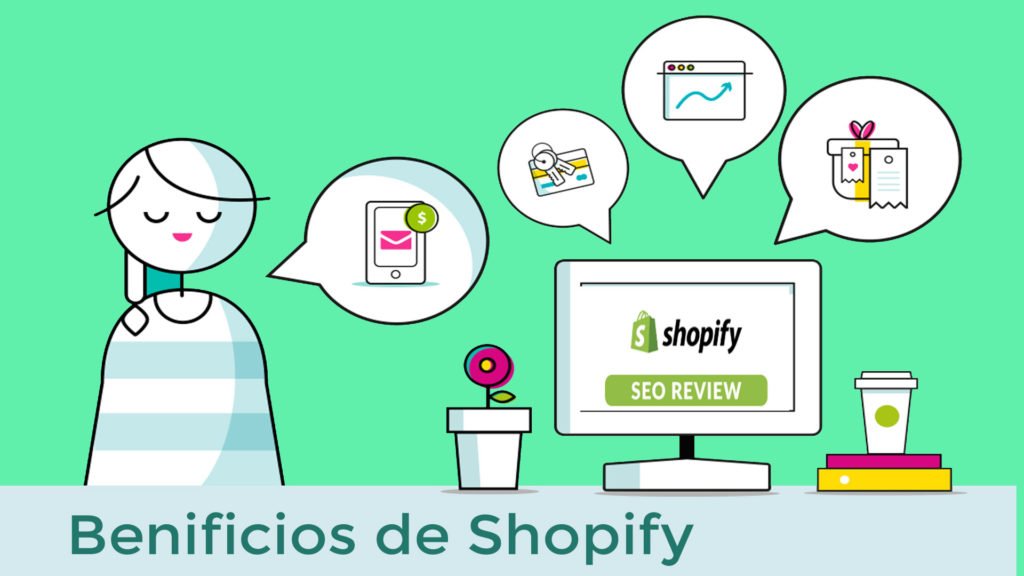 Descubre los beneficios que Shopify tiene para tu tienda en línea.