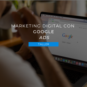 Taller De Marketing Con Google ADS​