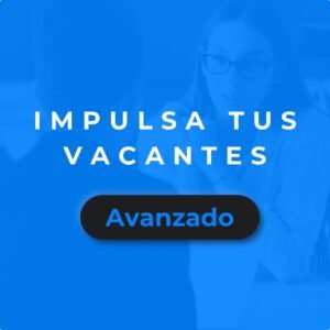 Impulsa tus vacantes plan avanzado